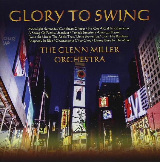 Glory To Swing - CD Audio di Glenn Miller