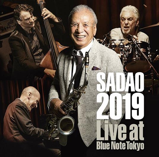 Sadao 2019. Live at Blue Note Tokyo (Japanese Edition) - CD Audio di Sadao Watanabe