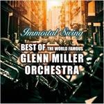 Immortal Swing. Best Of Glenn Miller Orchestra