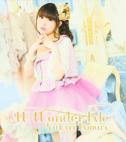 W:Wonder Tale - CD Audio di Yukari Tamura