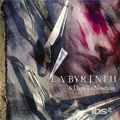 6 Days to Nowhere (Japanese Edition) - CD Audio di Labyrinth