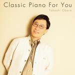 Takashi Obara - Classic Piano For You (2 Cd)