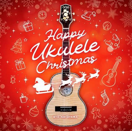 Happy Ukulele Christmas - CD Audio di Ryo Natoyama