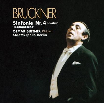 Anton Bruckner: Sinfonie Nr.4 Es-Dur `Romantische` - CD Audio di Otmar Suitner