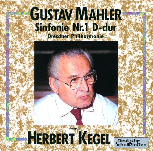 Gustav Mahler: Sinfonie Nr.1 D-Dur `Der Titan` - CD Audio di Herbert Kegel