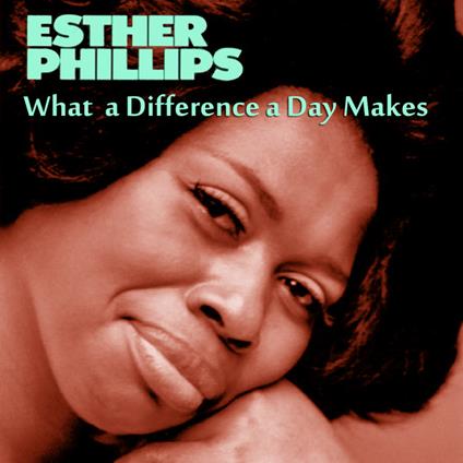 What A Diff`Rence A Day Makes - CD Audio di Esther Phillips