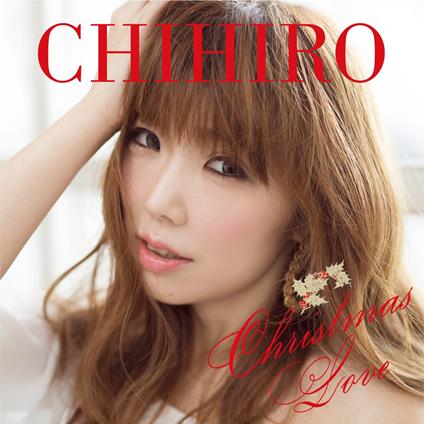 Chihiro - Christmas Love - CD Audio di Chihiro