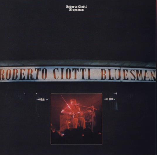 Bluesman - CD Audio di Roberto Ciotti