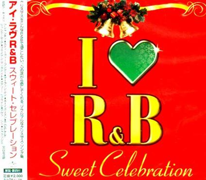 I Love R&B: Sweet Celebration - CD Audio