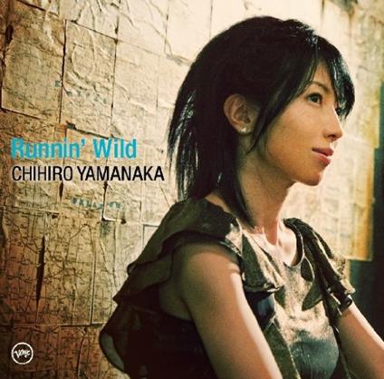 Runnin' Wild - CD Audio di Chihiro Yamanaka