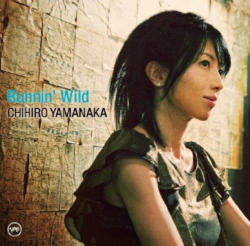 Runnin' Wild - CD Audio di Chihiro Yamanaka