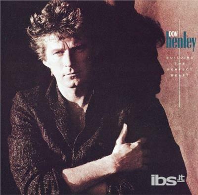 Building The Perfect Beast - CD Audio di Don Henley