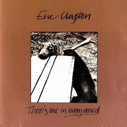 There's One In Every Crowd - CD Audio di Eric Clapton