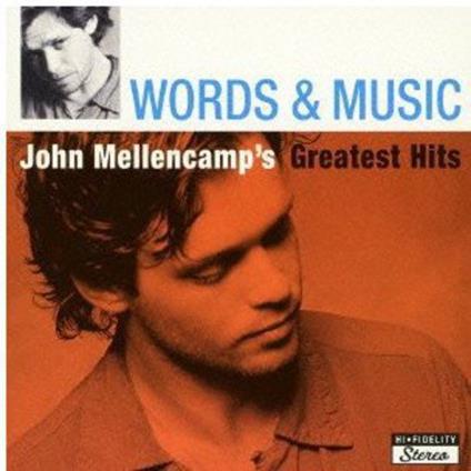 Words And Music: John Mellencamp's Greatest Hits - CD Audio di John Cougar Mellencamp