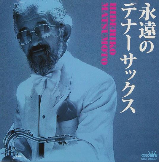 Eien No Tenor Sax (Japanese Edition) - CD Audio di Hidehiko Matsumoto
