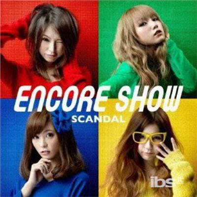 Encore Show (Japanese Edition) - CD Audio di Scandal