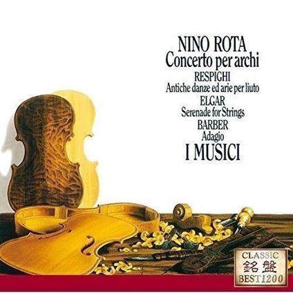 Respighi: Ancient Airs And Dances. Suite No.3. Barber: Adagio For String (Reissu - CD Audio di I Musici