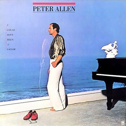 I Could Have Been A Sailor - CD Audio di Peter Allen