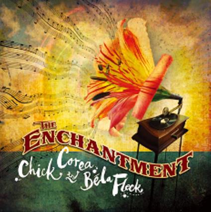 Enchantment - CD Audio di Chick Corea,Béla Fleck