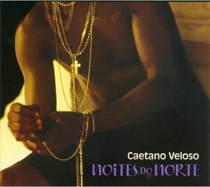 Noites Do Norte - CD Audio di Caetano Veloso
