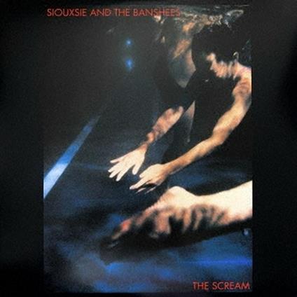 The Scream (Limited Bonus Track Edition) - CD Audio di Siouxsie and the Banshees