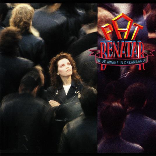 Wide Awake In Dreamland - CD Audio di Pat Benatar