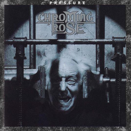 Pressure - CD Audio di Chroming Rose