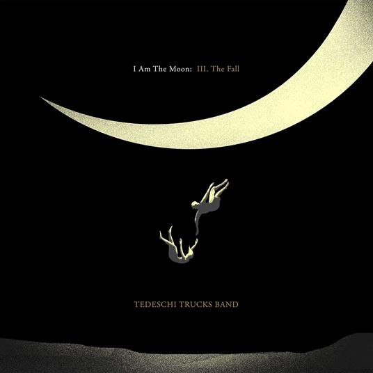 I Am The Moon: III. The Fall - CD Audio di Tedeschi Trucks Band