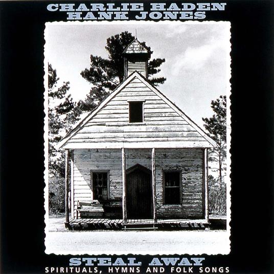 Steal Away (Spirituals Hymns And Folk Songs) - CD Audio di Charlie Haden,Hank Jones