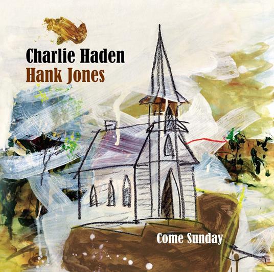 Come Sunday (W/Bonus Track (Plan)) - CD Audio di Charlie Haden,Hank Jones