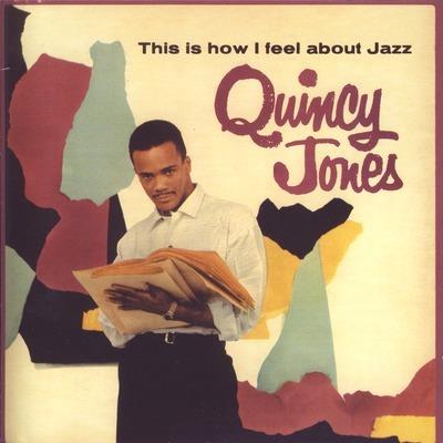 This Is How I Feel About Jazz - CD Audio di Quincy Jones