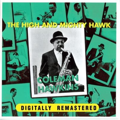 The High And Mighty Hawk - CD Audio di Coleman Hawkins