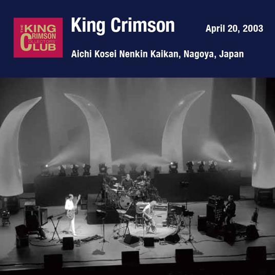 April 20. 2003 At Aichi Kosei Nenkin Kaikan - CD Audio di King Crimson