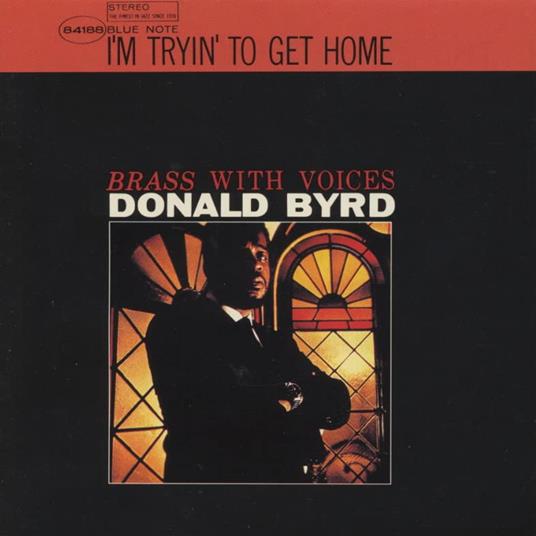 I'm Tryin To Get Home - CD Audio di Donald Byrd