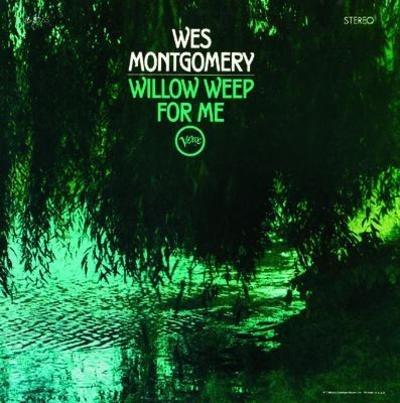 Willow Weep For Me - CD Audio di Wes Montgomery