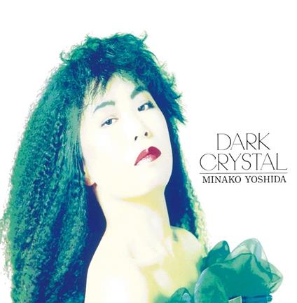 Dark Crystal (Limited) - Vinile LP di Minako Yoshida
