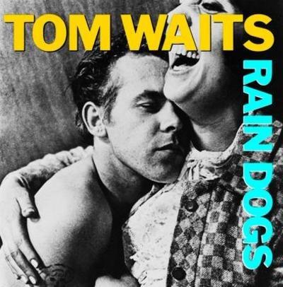 Rain Dogs - CD Audio di Tom Waits