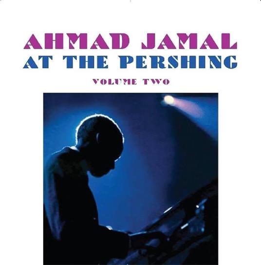 Jamal At The Pershing. Vol. 2 - CD Audio di Ahmad Jamal