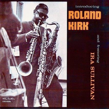 Introducing Roland Kirk - CD Audio di Roland Kirk