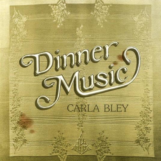Dinner Music (Limited) - CD Audio di Carla Bley