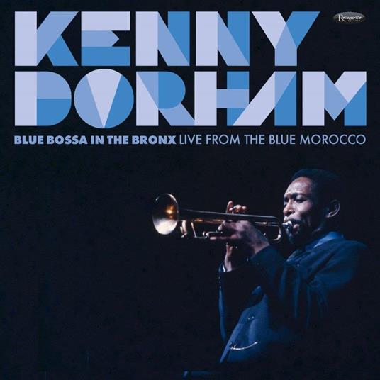Blue Bossa In The Bronx Live From The Blue Morocco - CD Audio di Kenny Dorham