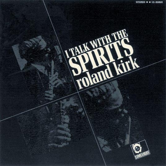 I Talk With The Spirits - CD Audio di Roland Kirk