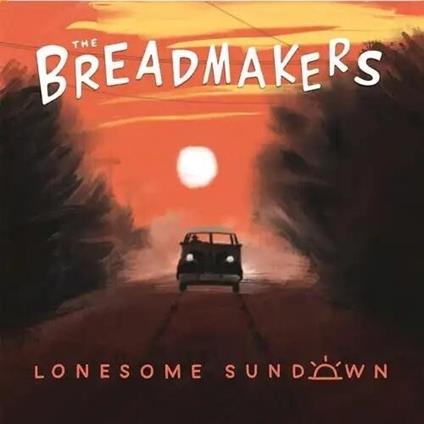 Lonesome Sundown <Limited> (Limited) - Vinile LP di Breadmakers