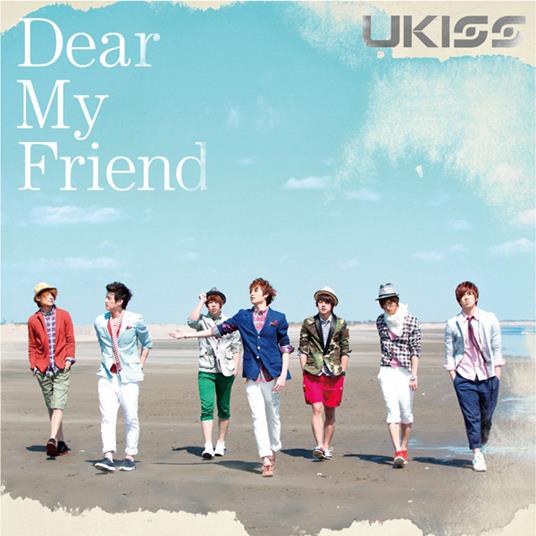 Dear My Friend - CD Audio di U-Kiss