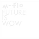 Future Is Wow
