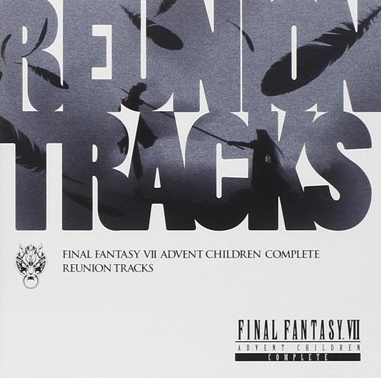 Reunion Tracks / Final Fantasy Vii Advent Children Compleate - CD Audio