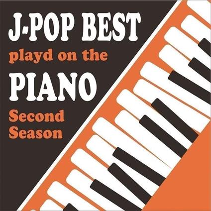 Piano De Kiku J-Pop Best Second Season - CD Audio di Kaoru Sakuma
