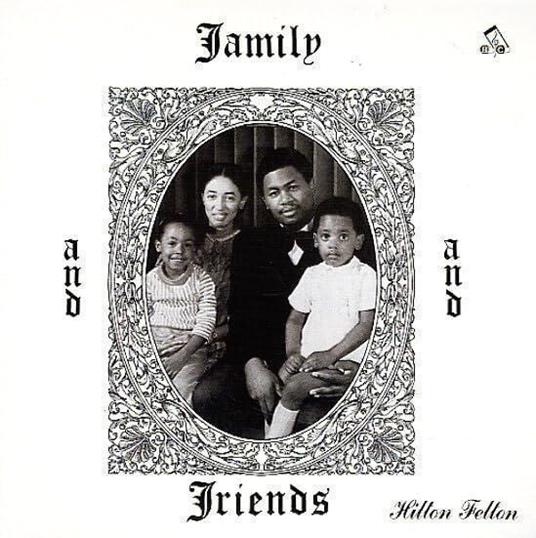 Family And Friends - Vinile LP di Hilton Felton