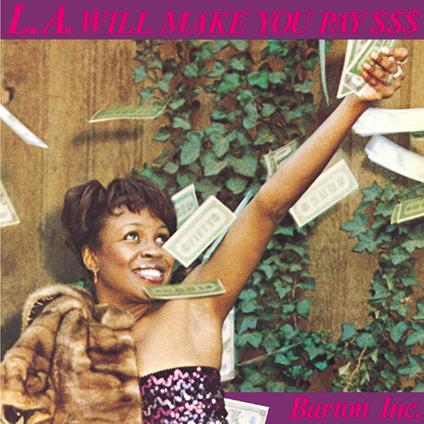L.A. Will Make You Pay $$$ - Vinile LP di Burton Inc.