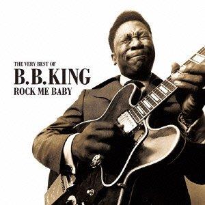 The Very Best Of B.B. King -Rock Me Baby - CD Audio di B.B. King